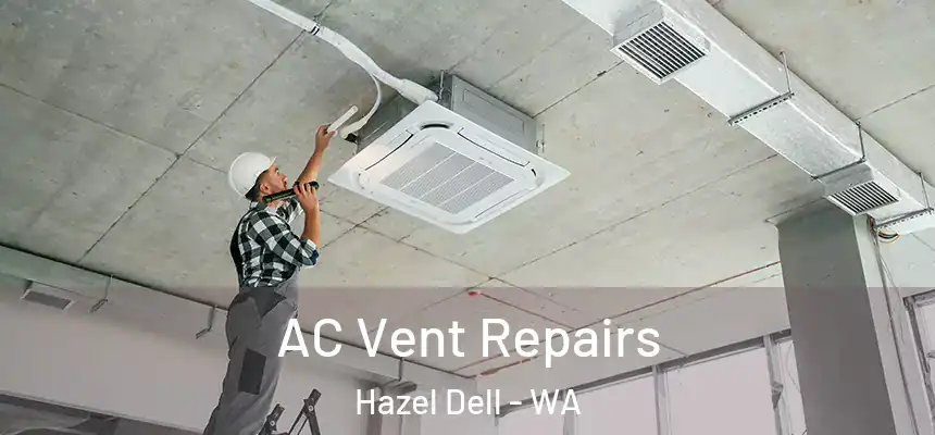 AC Vent Repairs Hazel Dell - WA