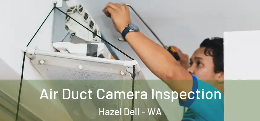 Air Duct Camera Inspection Hazel Dell - WA