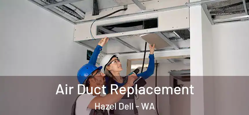  Air Duct Replacement Hazel Dell - WA