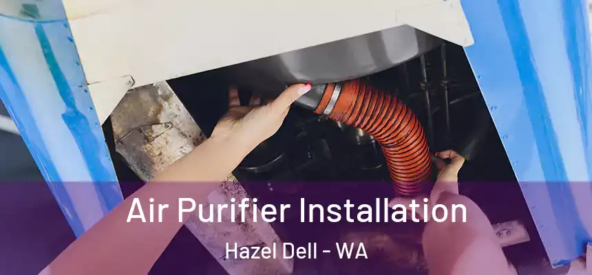  Air Purifier Installation Hazel Dell - WA