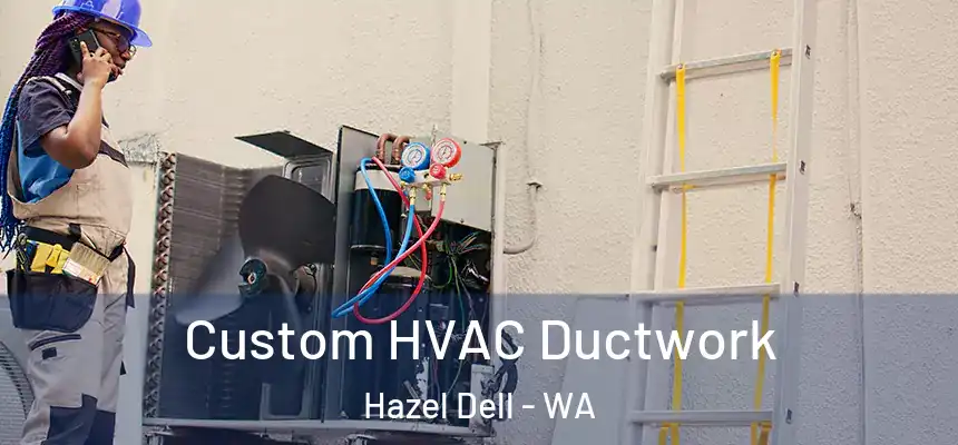  Custom HVAC Ductwork Hazel Dell - WA