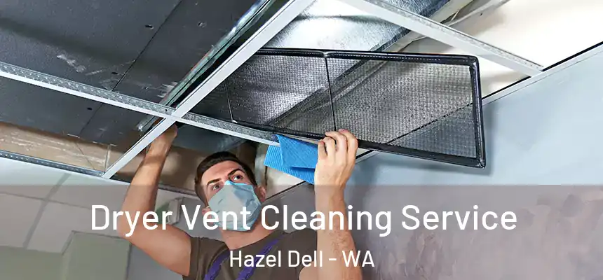 Dryer Vent Cleaning Service Hazel Dell - WA
