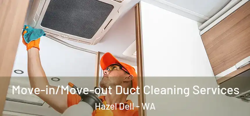  Move-in/Move-out Duct Cleaning Services Hazel Dell - WA