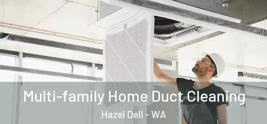  Multi-family Home Duct Cleaning Hazel Dell - WA
