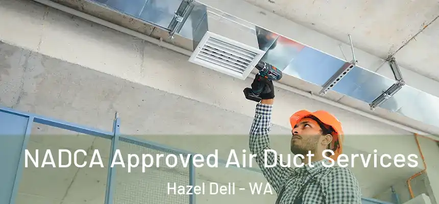 NADCA Approved Air Duct Services Hazel Dell - WA