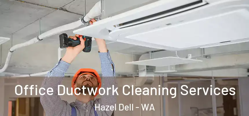 Office Ductwork Cleaning Services Hazel Dell - WA