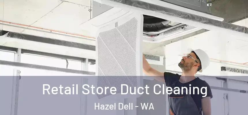 Retail Store Duct Cleaning Hazel Dell - WA
