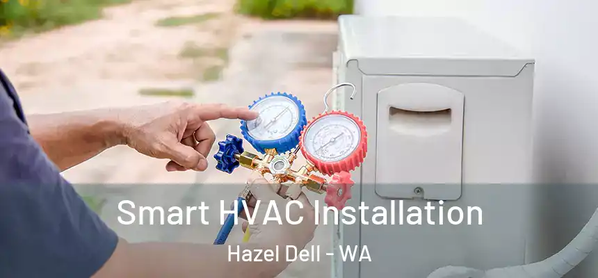  Smart HVAC Installation Hazel Dell - WA