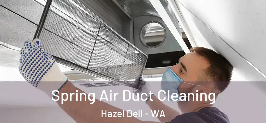  Spring Air Duct Cleaning Hazel Dell - WA